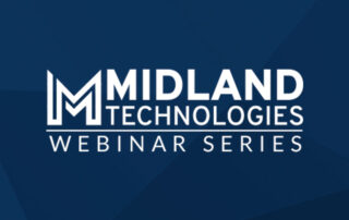 Midland Technologies Webinar Series